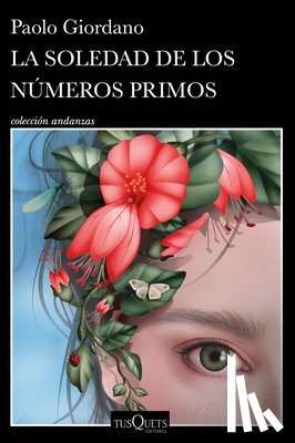 Giordano, Paolo - La Soledad de Los Números Primos / The Solitude of Prime Numbers