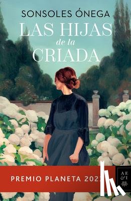 Ónega, Sonsoles - Ónega, S: Hijas de la Criada. Premio Planeta 2023 / The Maid