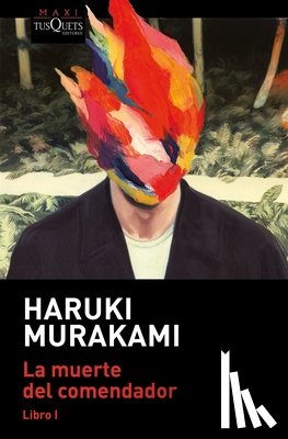 Murakami, Haruki - La Muerte del Comendador (Libro 1) / Killing Commendatore (Book 1)