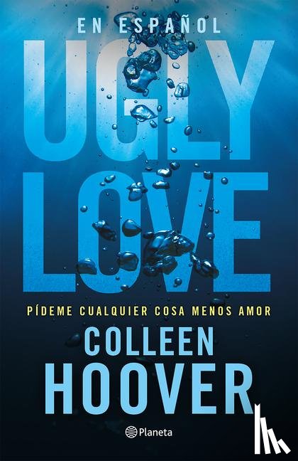 Hoover, Colleen - Hoover, C: Ugly Love: Pídeme Cualquier Cosa Menos Amor