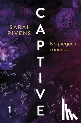 Rivens, Sarah - Captive: No Juegues Conmigo (Dark Romance)