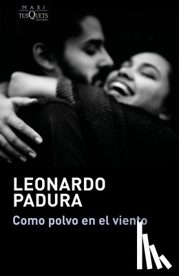 Padura, Leonardo - Como Polvo En El Viento / Like Dust in the Wind