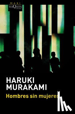 Murakami, Haruki - Hombres Sin Mujeres (Relatos) / Men Without Women (Short Stories)