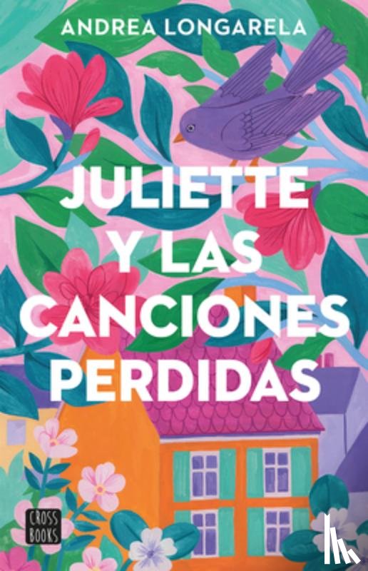 Longarela, Andrea - Juliette Y Las Canciones Perdidas / Juliette and the Lost Songs