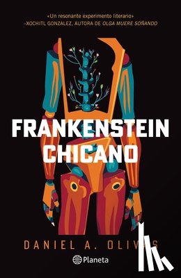 Olivas, Daniel A. - Frankenstein Chicano (Novela) / Chicano Frankenstein (a Novel)