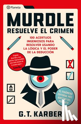 Karber, G. T. - Murdle: Resuelve El Crimen: 100 Acertijos Endiablados Para Solucionar Usando La Lógica Y El Poder de la Deducción