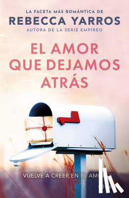 Yarros, Rebecca - El Amor Que Dejamos Atrás / The Things We Leave Unfinished