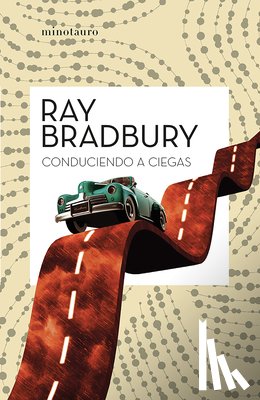 Bradbury, Ray - Conduciendo a Ciegas / Driving Blind
