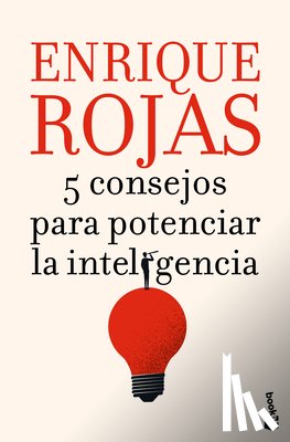 Rojas, Enrique - 5 Consejos Para Potenciar La Inteligencia / 5 Tips to Boost Intelligence