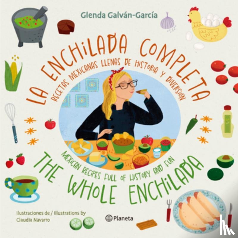 Galván-García, Glenda - La Enchilada Completa (En Inglés Y Español) / The Whole Enchilada (in English and Spanish) - Bilingual Book