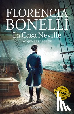 Bonelli, Florencia - La Casa Neville 2: No Quieras NADA Vil (Novela Histórica) / The Neville House 2 (a Historical Novel)