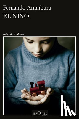 Aramburu, Fernando - El Niño (Novela) / The Child (a Novel)