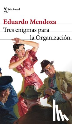 Mendoza, Eduardo - Tres Enigmas Para La Organización (Novela) / Three Enigmas for the Organization (a Novel)