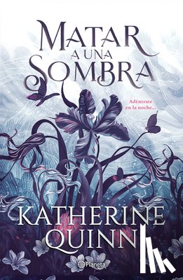 Quinn, Katherine - Sombra 1. Matar a Una Sombra / To Kill a Shadow