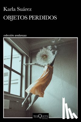 Suárez, Karla - Objetos Perdidos (Novela) / Lost and Found (a Novel)