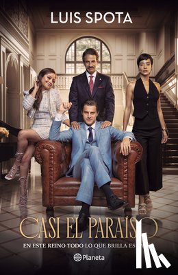 Spota, Luis - Casi El Paraíso: En Este Reino Todo Lo Que Brilla Es Falso (Edición de la Película) / Almost Paradise (Movie Tie-In)