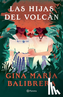 Balibrera, Gina María - Balibrera, G: Hijas del Volcán ( Novela) / The Volcano Daugh