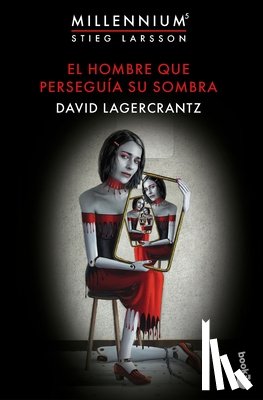Lagercrantz, David - El Hombre Que Perseguía Su Sombra / The Girl Who Takes an Eye for an Eye