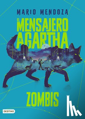Mendoza, Mario - El Mensajero de Agartha 1. Zombis (Novela de Ciencia Ficción) / The Messenger of Agartha 1. Zombies ( a Sci- Fi Novel)
