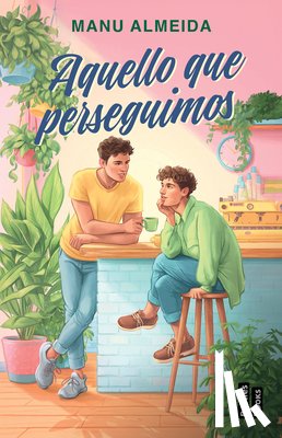 Almeida, Manu - Aquello Que Perseguimos (Novela) / What We Chase (a Novel)