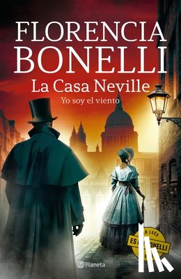 Bonelli, Florencia - La Casa Neville 3: Yo Soy El Viento (Novela Histórica) / The Neville House 3 (a Historical Novel)
