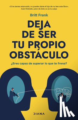 Frank, Britt - Deja de Ser Tu Propio Obstáculo / The Science of Stuck