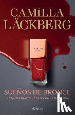 Läckberg, Camilla - Sueños de Bronce: Una Mujer Traicionada Lucha Hasta El Final / Dreams of Bronze