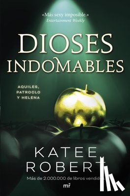 Robert, Katee - Dioses Indomables: Reinterpretación de Aquiles, Patroclo Y Helena / Wicked Beauty