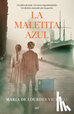Victoria, María de Lourdes - La Maletita Azul (Novela Histórica) / The Little Blue Bag (a Historical Novel)