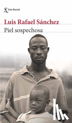 Sánchez, Luis Rafael - Piel Sospechosa (Ensayos) / Suspicious Skin (Essays)