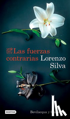 Silva, Lorenzo - Las Fuerzas Contrarias (Novela Negra) / Opposing Forces (Noir) (Bevilacqua Y Chamorro 14)