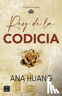 Huang, Ana - Rey de la Codicia / King of Greed (Pecados 3)