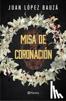 López Bauzá, Juan - Misa de Coronación (Novela Negra) / Crowning Ceremony (Noir)