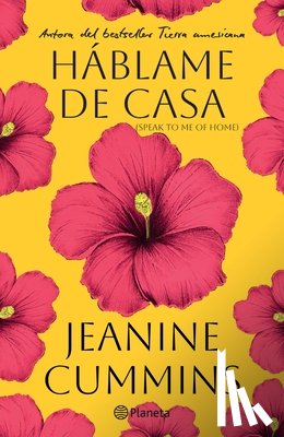 Cummins, Jeanine - Háblame de Casa (Novela) / Speak to Me of Home (a Novel)