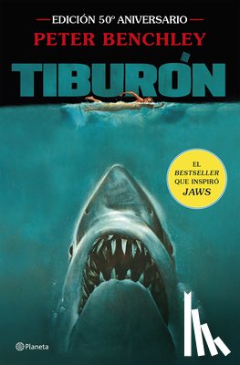 Benchley, Peter - Tiburón. Edición 50° Aniversario de la Célebre Película de Steven Spielberg / Jaws 50th Anniversary Edition of the Celebrated Film by Steven Spielberg