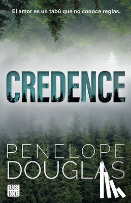 Douglas, Penelope - Credence: El Amor Es Un Tabú Que No Conoce Reglas (Novela / A Novel)