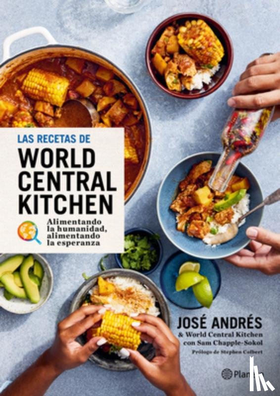 Andrés, José - Las Recetas de World Central Kitchen: Para Alimentar La Humanidad Y La Esperanza / The World Central Kitchen Cookbook
