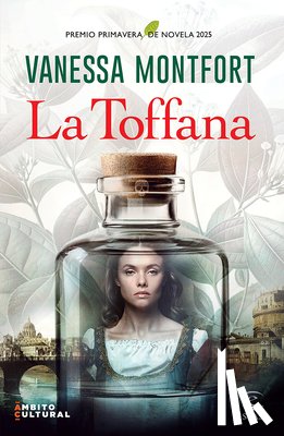 Montfort, Vanessa - La Toffana. Premio Primavera de Novela 2025 / La Toffana. Primavera Novel Prize 2025