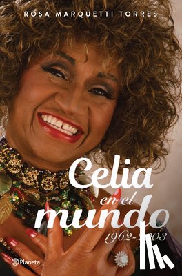 Marquetti, Rosa - Marquetti, R: Celia En El Mundo: 1962-2003 / Celia for the W