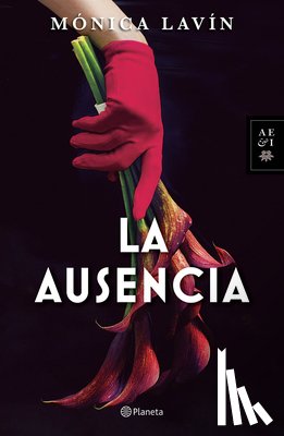 Lavín, Mónica - Lavín, M: Ausencia (Novela) / The Absence (a Novel)