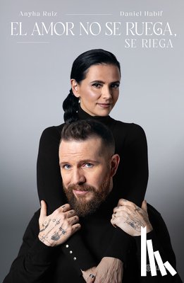 Habif, Daniel - El Amor No Se Ruega, Se Riega / Don't Beg for Love, Nurture It