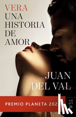 del Val, Juan - Vera, Una Historia de Amor: Novela. Premio Planeta 2025 / Vera, a Love Story: A Novel