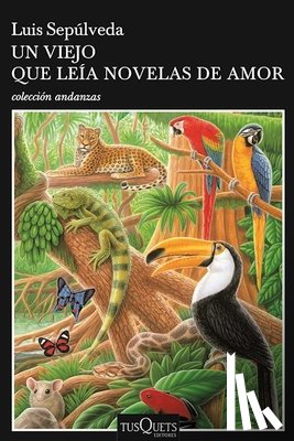 Sepúlveda, Luis - Un Viejo Que Leía Novelas de Amor / The Old Man Who Read Love Stories