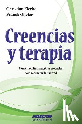 Olivier, Franck - Creencias y terapia: Cómo modificar nuestras creencias para recuperar la libertad