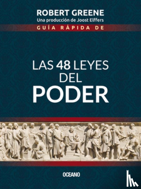 Greene, Robert - Guía Rápida de las 48 Leyes del Poder = The 48 Laws of Power