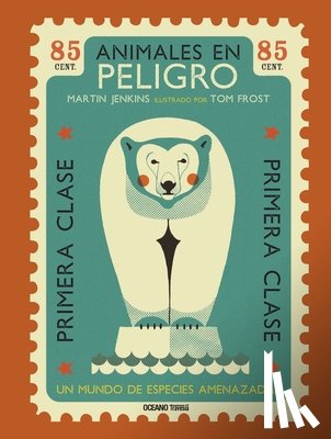 Frost, Tom - Animales En Peligro: Un Mundo de Especies Amenazadas