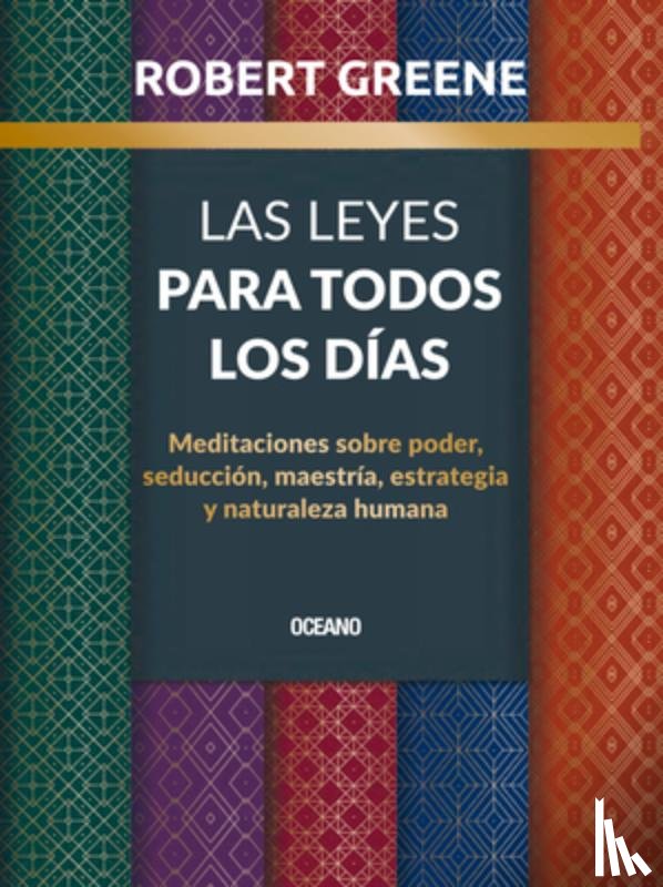 Greene, Robert Greene - Las Leyes Para Todos Los Días,: Meditaciones Sobre Poder, Seducción, Maestría, Estrategia Y Naturaleza Humana