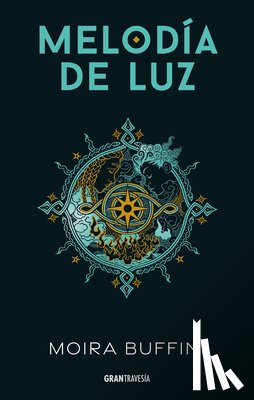 Buffini, Moira - Melodía de Luz / Melody of Light: Trilogía de la Antorcha 1 / The Torch Trilogy 1
