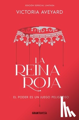 Aveyard, Victoria - La Reina Roja / Red Queen: El Poder Es Un Juego Peligroso