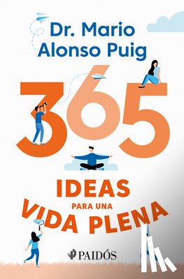 Puig, Mario Alonso - 365 Ideas Para Una Vida Plena / 365 Ideas for a Full Life